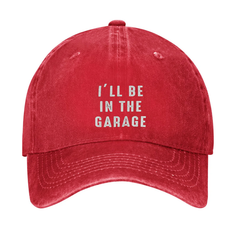 I'll be In The Garage Hat