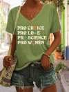 Women's Pro Choice Pro Love Pro Science Pro Women Print V Neck Casual T-Shirt