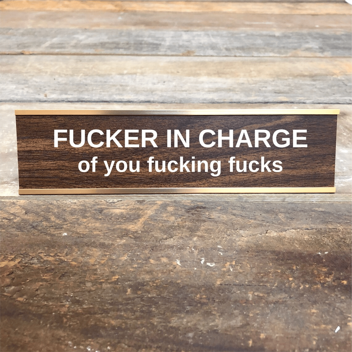 🔥This Week's Special Offer 49% OFF - F'ER IN CHARGE OF YOU F'ING F'S DESK SIGN🔥