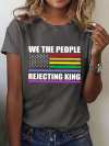 Women's We The People Rejecting King LGBT Print T-Shirt