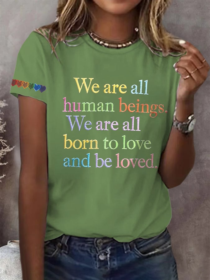 Retro We Are All Human Beings We Are All Born To Love And Be Loved Print T-Shirt