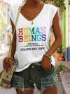 V Neck Retro Human Beings 100% Organic Colors May Vary Human Rights Equality Pride Print Tank Tops