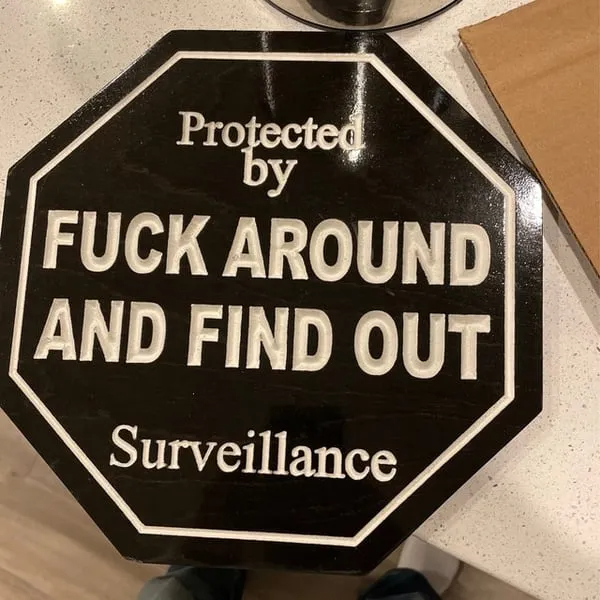 Security Sign Fuck Around and Find Out Sign (Buy 2 FREE Shipping)