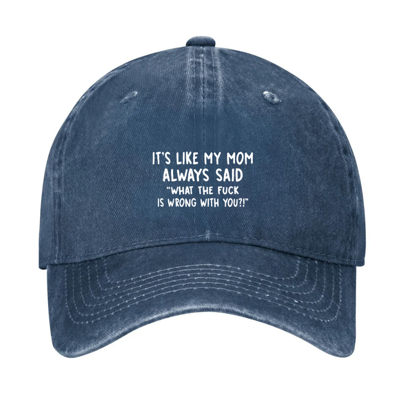Men’s It’s Like My Mom Always Said What The Fuck Is Wrong With You Casual Letters Print Hat