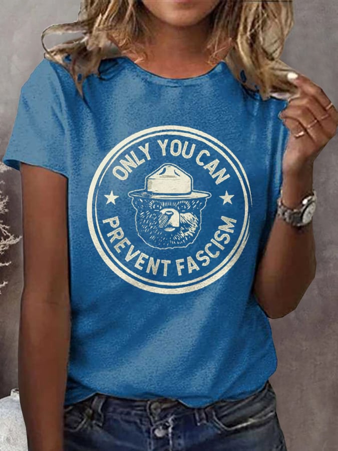 Women's casual Only You Can Prevent Fascism T-shirt