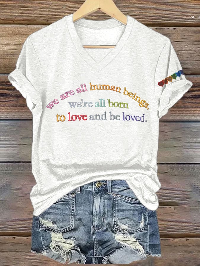 V-Neck Retro We Are All Human Beings We’re All Born To Love And Be Loved Print T-Shirt