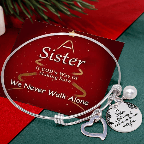 Last Day Promotion 50% OFF🎁A Sister Is God's Way Of Making Sure We Never Walk Alone Bangle