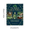 The Holistic Guide to Wellness : Herbal Protocols for Common Ailments