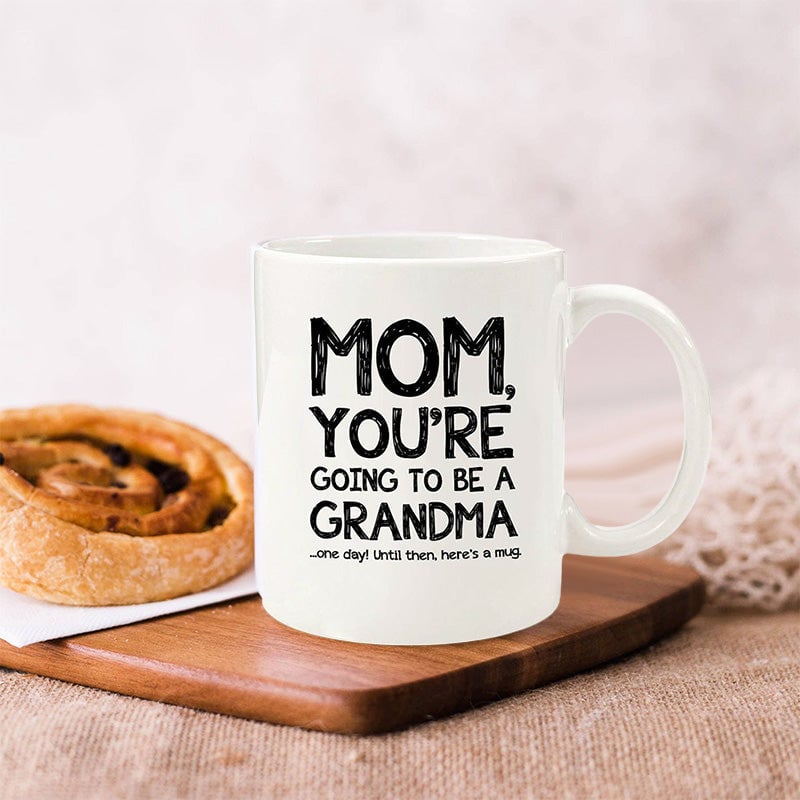 😎Mom, Going To Be A Grandma Funny Coffee Mug