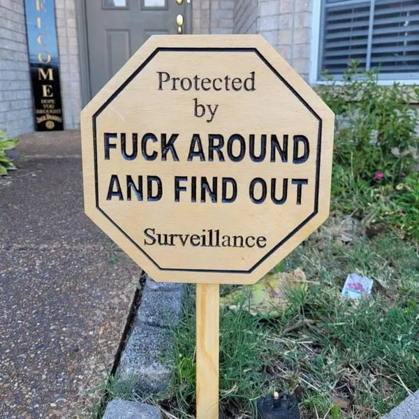 Security Sign Fuck Around and Find Out Sign (Buy 2 FREE Shipping)