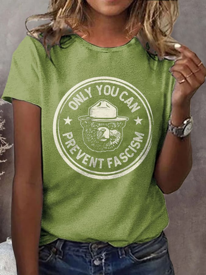 Women's casual Only You Can Prevent Fascism T-shirt
