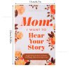 Mom, I Want to Hear Your Story