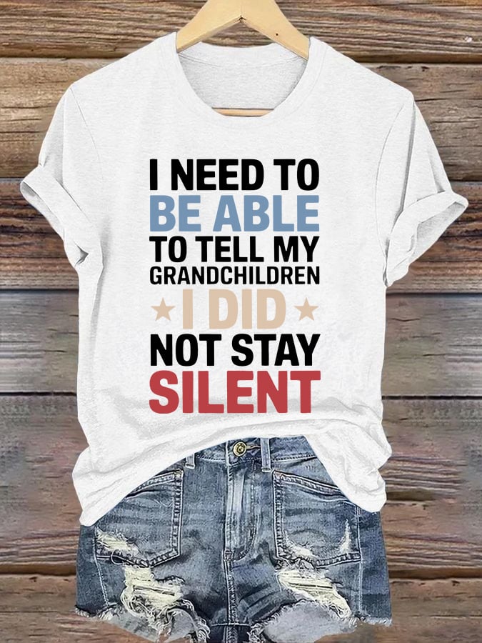 Retro I Need To Be Able To Tell My Grandchildren I Did Not Stay Silent Print T-Shirt