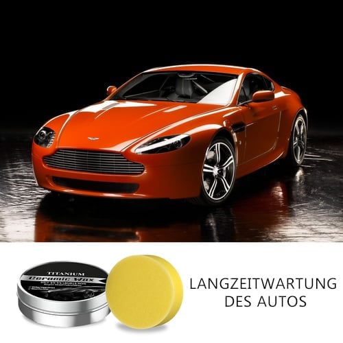 🔥Autopolitur & Wachs- Verstärkt den Glanz & Schützt die Farbe