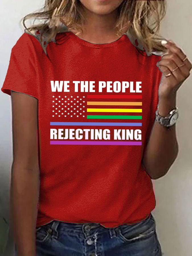 Women's We The People Rejecting King LGBT Print T-Shirt