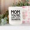 😎Mom, Going To Be A Grandma Funny Coffee Mug