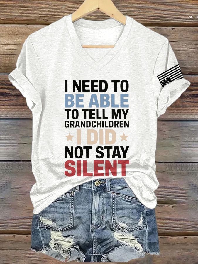 V-Neck Retro I Need To Be Able To Tell My Grandchildren I Did Not Stay Silent Print T-Shirt