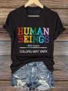 V-Neck Retro Human Beings 100% Organic Colors May Vary Human Rights Equality Pride Print T-Shirt