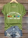V-Neck Retro Be A Decent Human It's Not The Hard Print T-Shirt