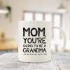 😎Mom, Going To Be A Grandma Funny Coffee Mug