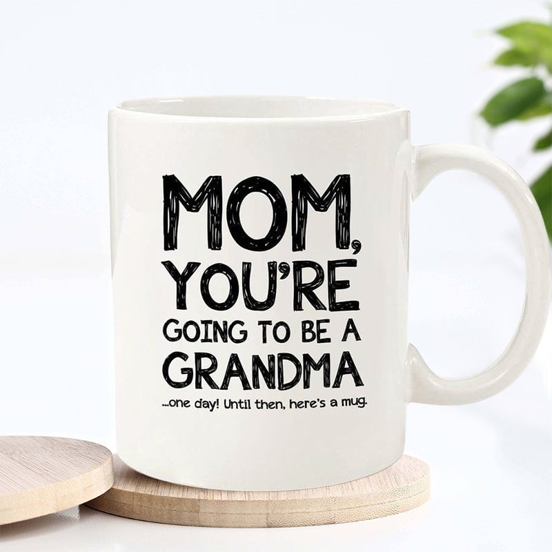 😎Mom, Going To Be A Grandma Funny Coffee Mug