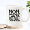 😎Mom, Going To Be A Grandma Funny Coffee Mug