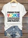 V-Neck Retro Proud To Be Woke It Sure Beats Being Willfully Ignorant And Racist Print T-Shirt