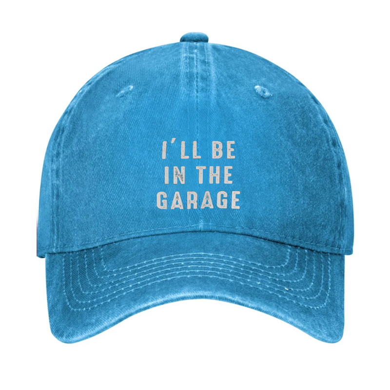 I'll be In The Garage Hat