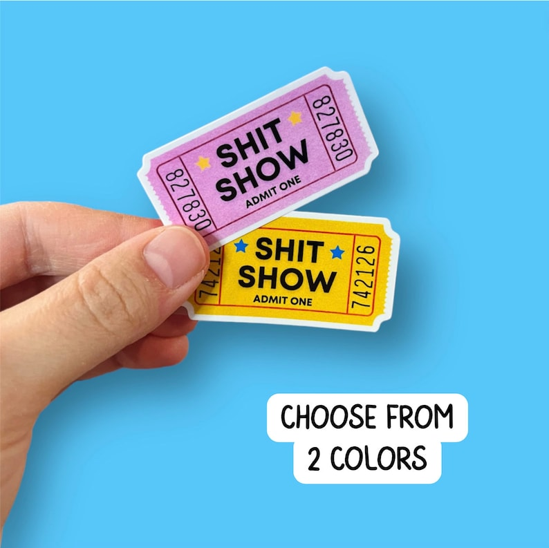 Shit Show Ticket Vinyl Sticker(10 pcs)- BUY 4 GET FREE SHIPPING