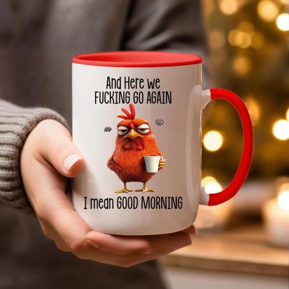Funny Mug – Here We F*cking Go Again I Mean Good Morning Coffee Cup