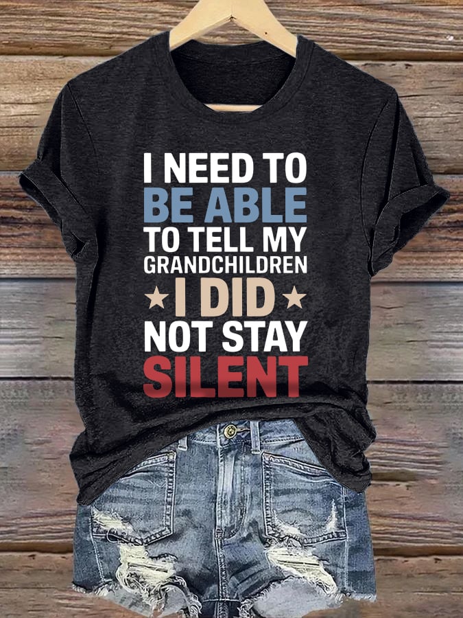 Retro I Need To Be Able To Tell My Grandchildren I Did Not Stay Silent Print T-Shirt