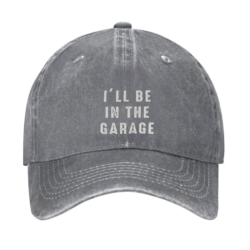 I'll be In The Garage Hat