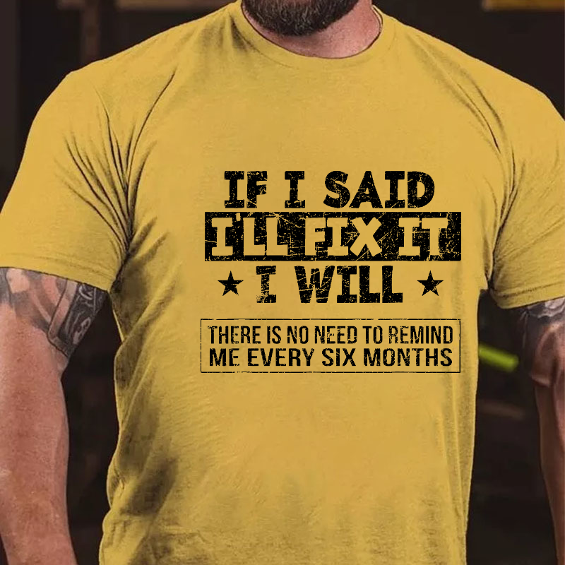 If I Said I'll Fix It I Will Funny Fix Men's T-shirt