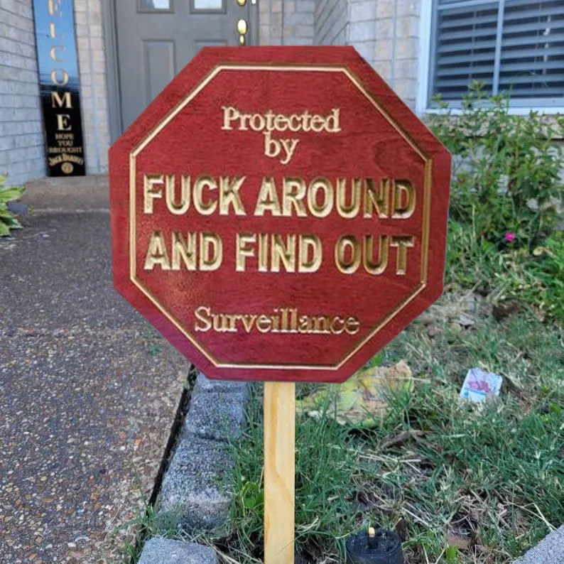 Security Sign Fuck Around and Find Out Sign (Buy 2 FREE Shipping)