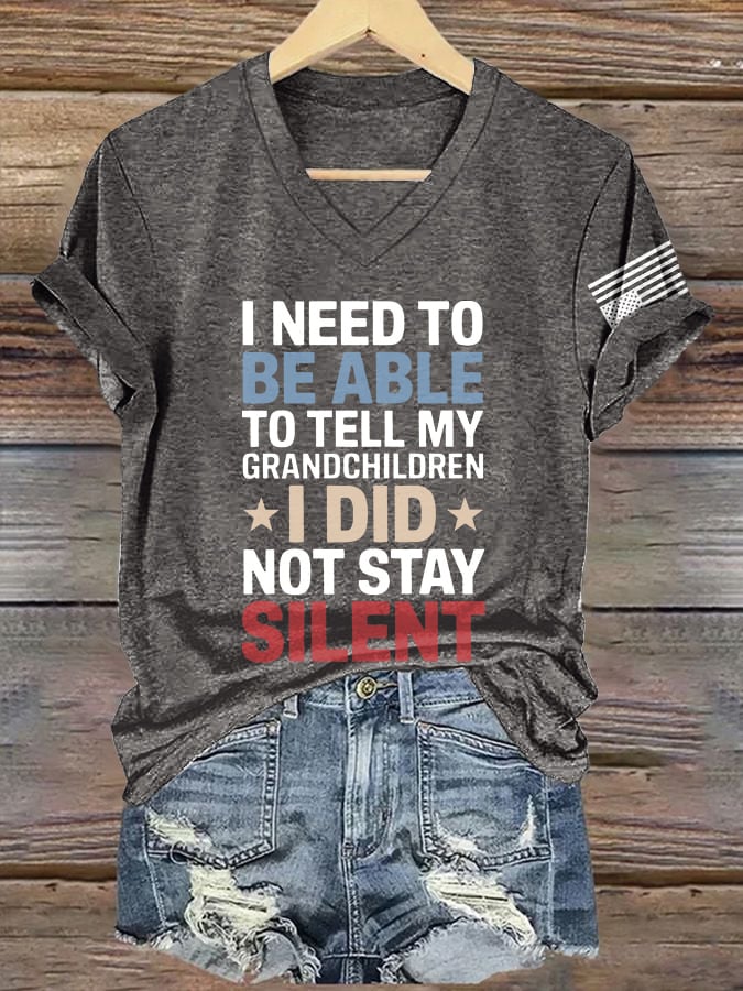 V-Neck Retro I Need To Be Able To Tell My Grandchildren I Did Not Stay Silent Print T-Shirt