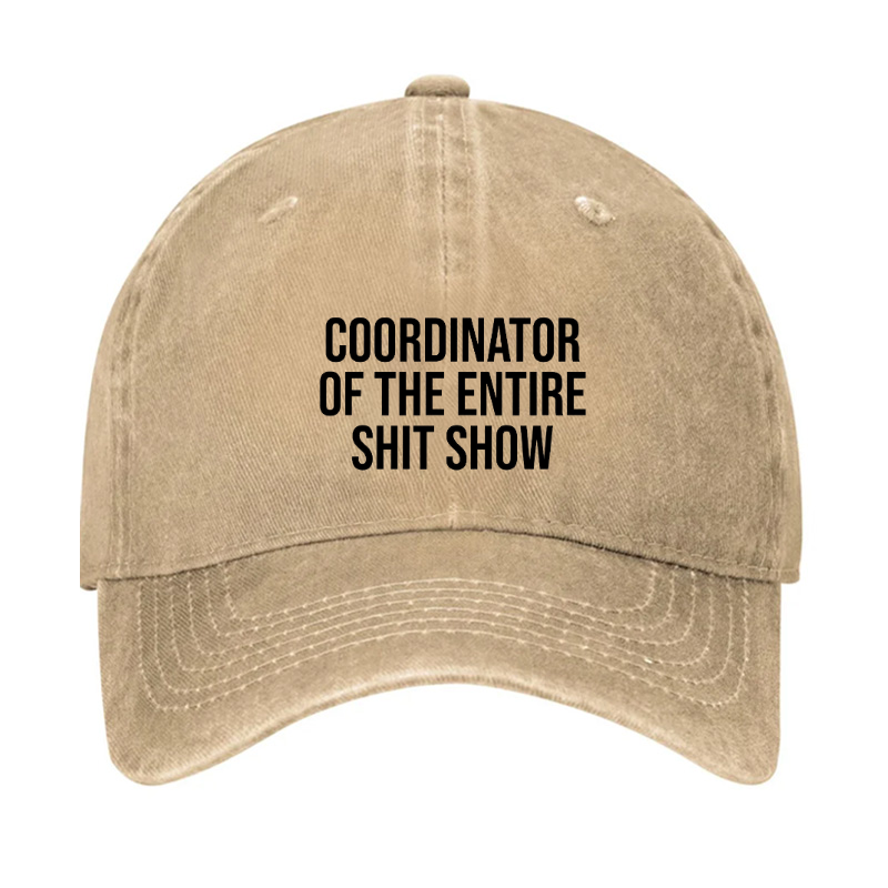 COORDINATOR OF THE ENTIRE SHIT SHOW Hat