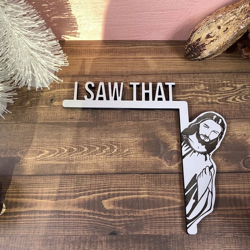 🎁Hot Sale🎁Jesus Funny Home Decor I Saw That