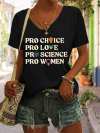 Women's Pro Choice Pro Love Pro Science Pro Women Print V Neck Casual T-Shirt
