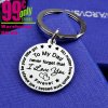 To my Mom/Dad never forget that I Love you Keychain