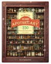 Forgotten Home Apothecary: 250 Powerful Home Remedies