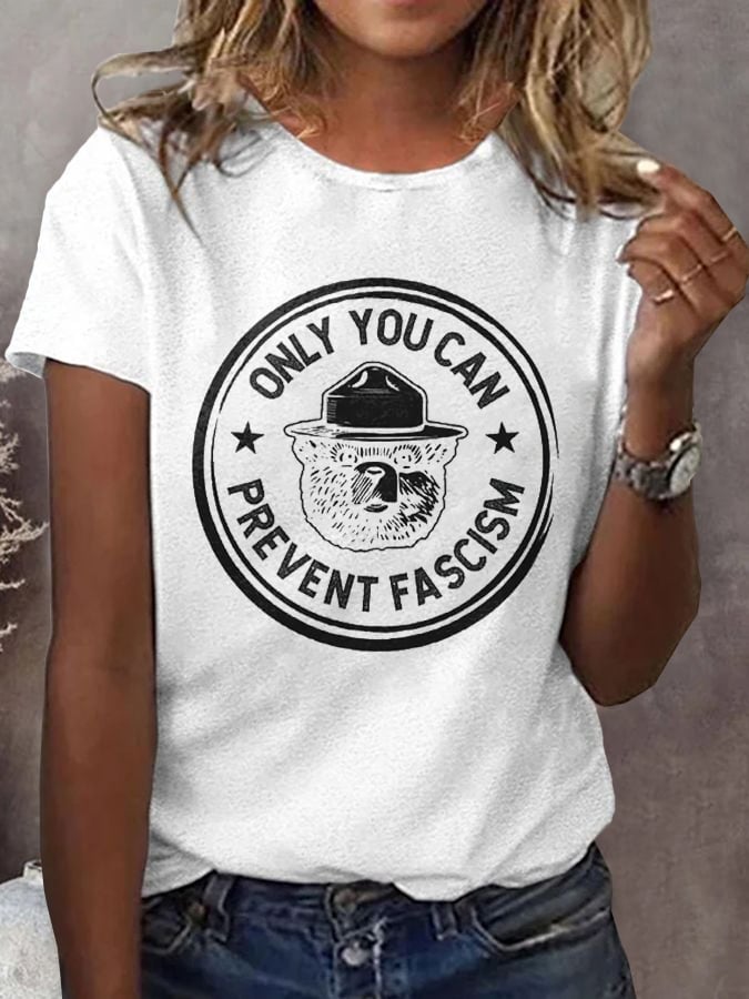 Women's casual Only You Can Prevent Fascism T-shirt