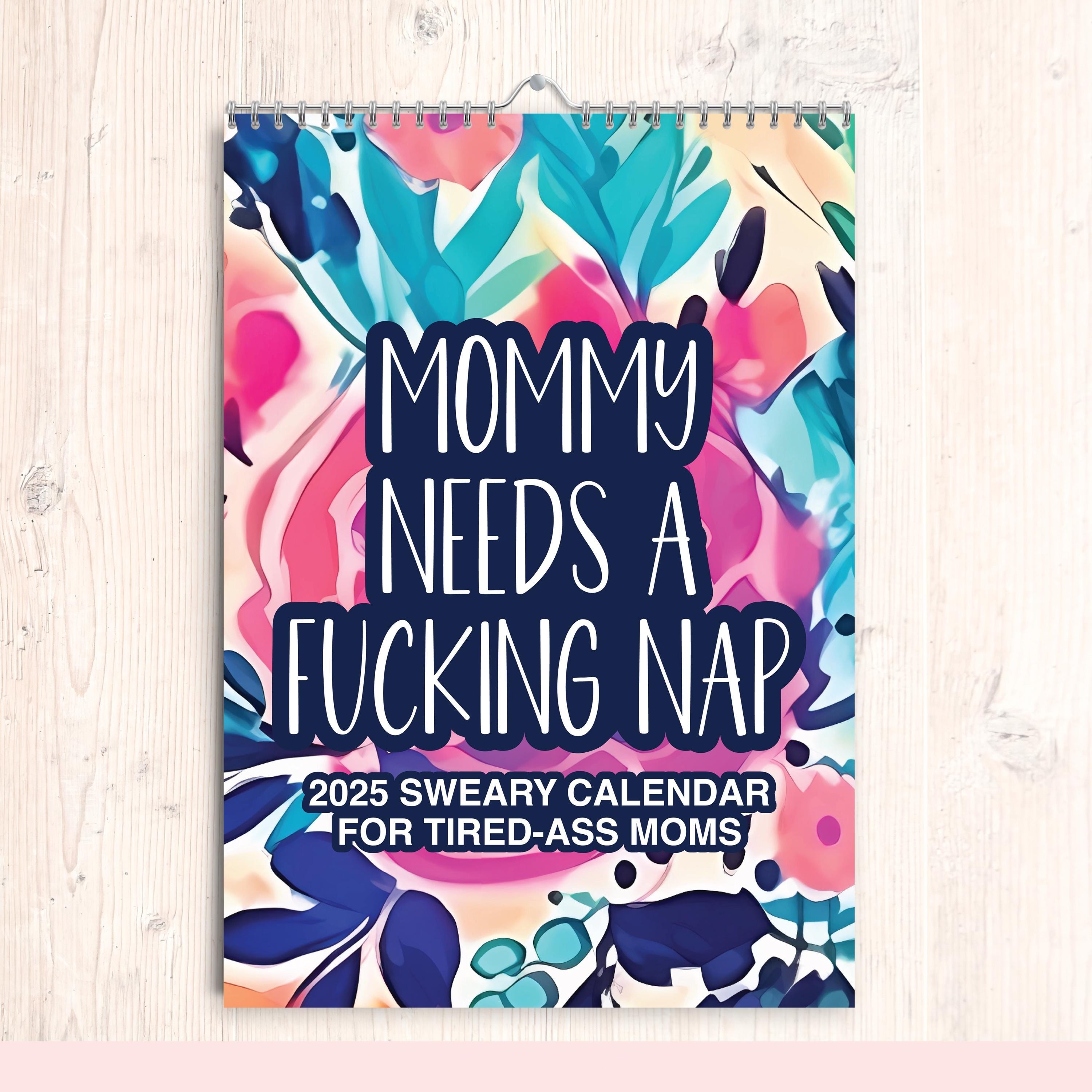 2025 Sweary Calendar for Tired-Ass Moms | Funny Adult Calendar