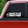 What’s Up Brother? Vinyl Decal (BUY 2 GET 1 FREE)