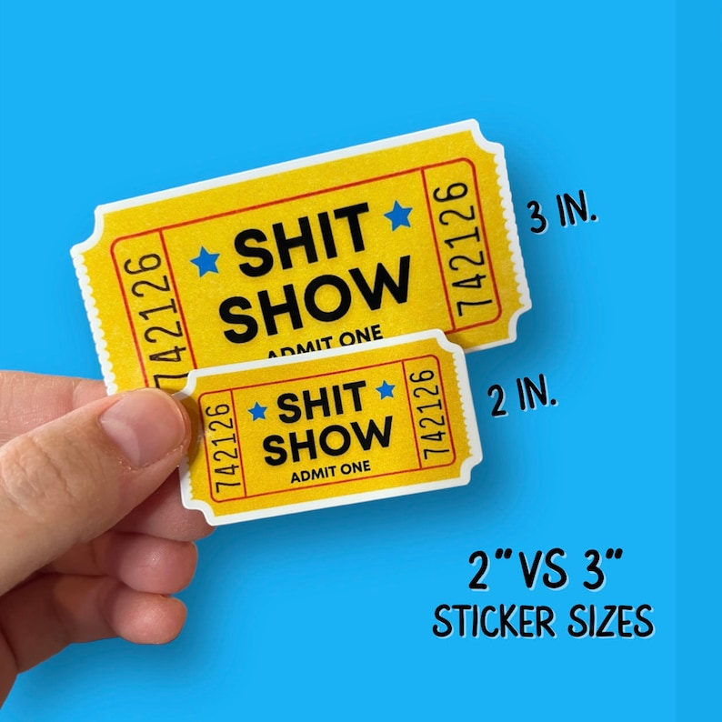 Shit Show Ticket Vinyl Sticker(10 pcs)- BUY 4 GET FREE SHIPPING