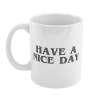 🔥Have a Nice Day Funny Middle Finger Mug