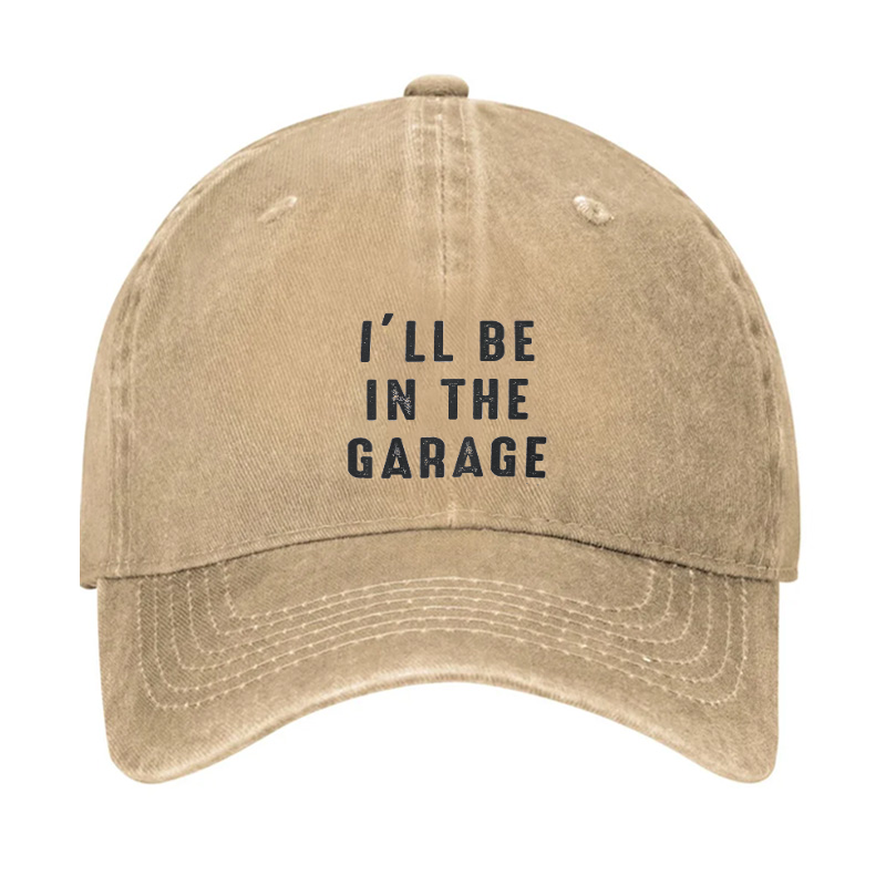 I'll be In The Garage Hat