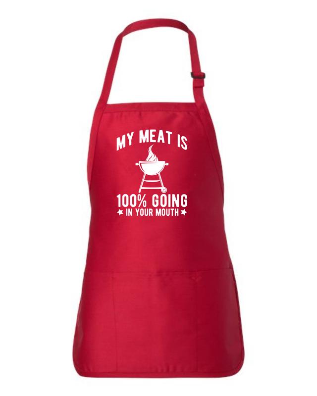 “My Meat Is 100% Going In Your Mouth” Funny BBQ Apron