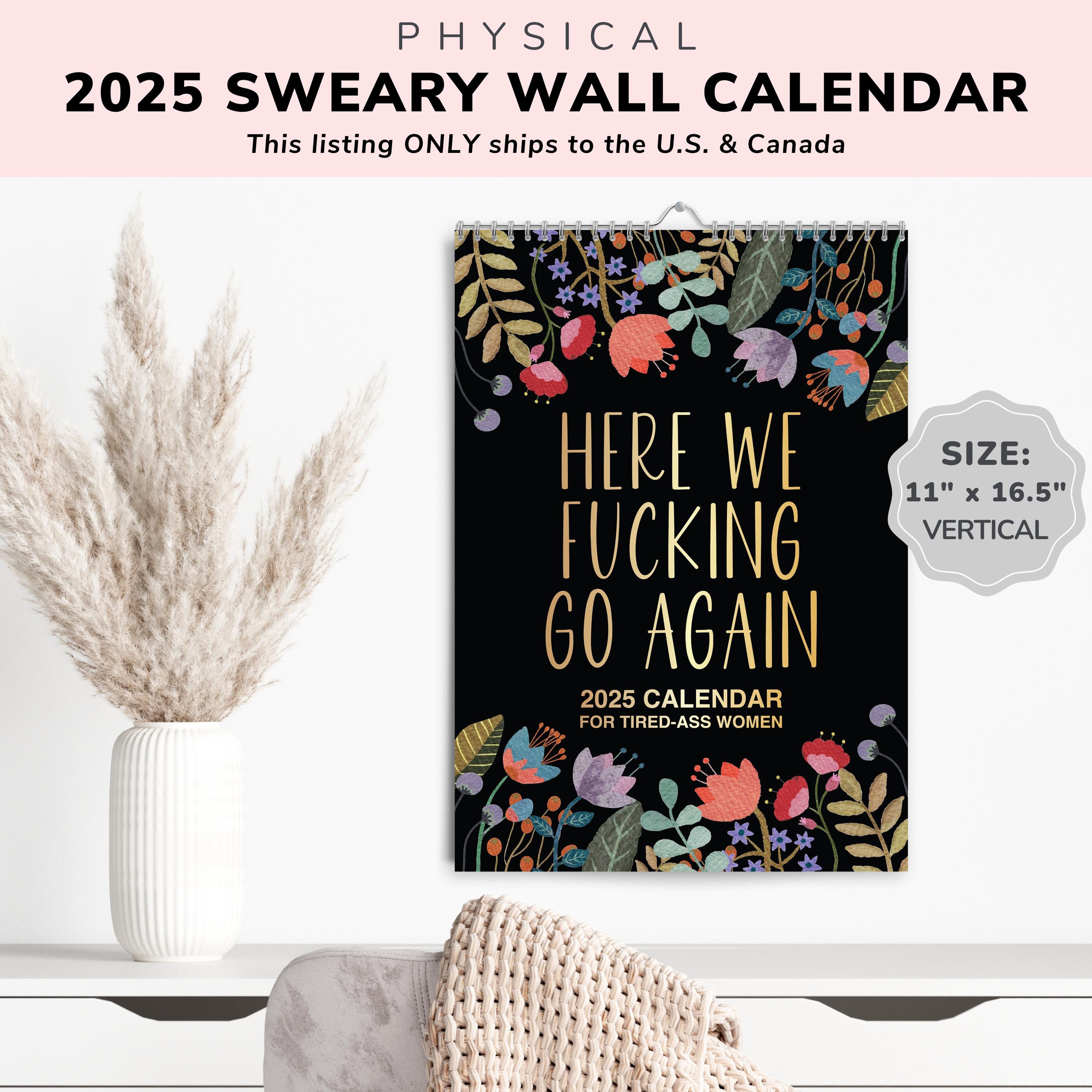 2025 Swear Calendar For Tired-Ass Women - Here We F*cking Go Again