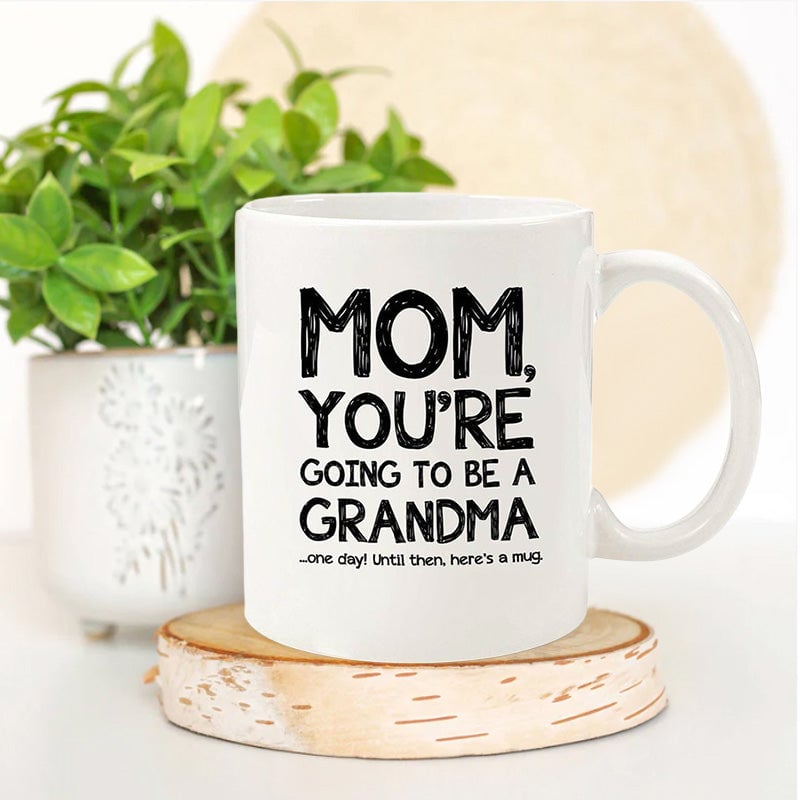 😎Mom, Going To Be A Grandma Funny Coffee Mug