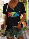 V-Neck Retro Human Beings 100% Organic Colors May Vary Human Rights Equality Pride Print T-Shirt